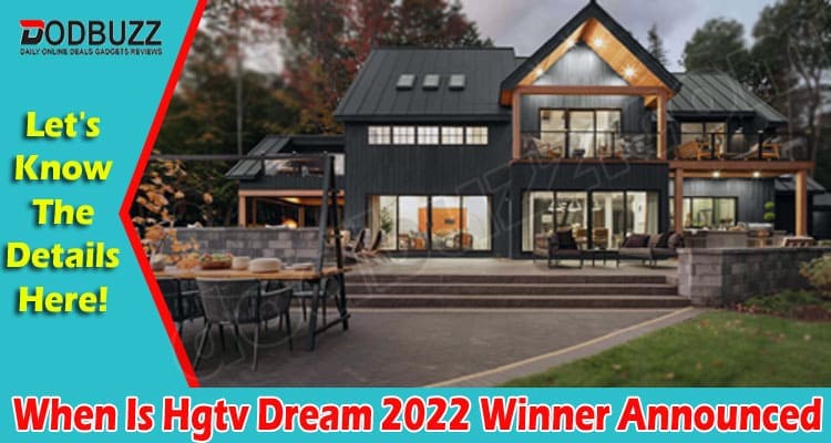 Know About The Hgtv Dream Home Winner Announcement - The News Heralds